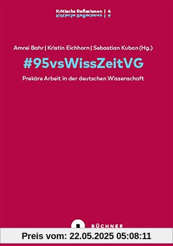 #95vsWissZeitVG: Prekäre Arbeit in der deutschen Wissenschaft (# Kritische Reflexionen)