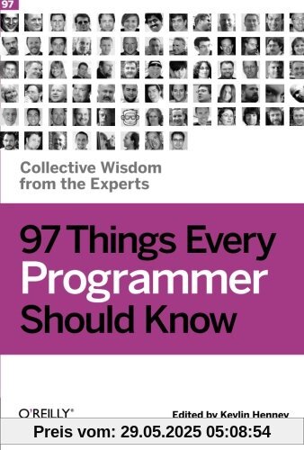 97 Things Every Programmer Should Know 97 Things Every Programmer Should Know