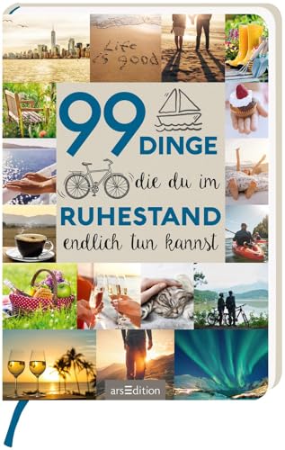 99 Dinge, die du im Ruhestand endlich tun kannst: Originelle Ideen für die Rentenzeit mit Platz für persönliche Einträge 99 Dinge, die du im Ruhestand endlich tun kannst: Originelle Ideen für die Rentenzeit mit Platz für persönliche Einträge