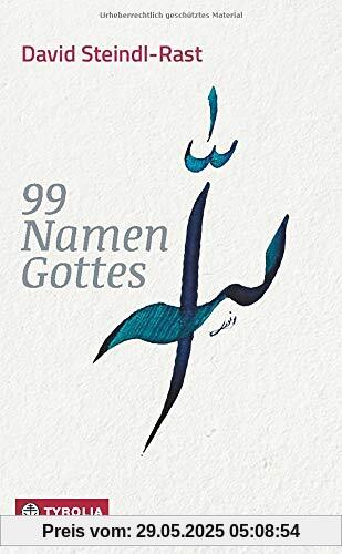 99 Namen Gottes: Betrachtungen. Mit 100 Kalligraphien von Shams Anwari-Alhosseyni