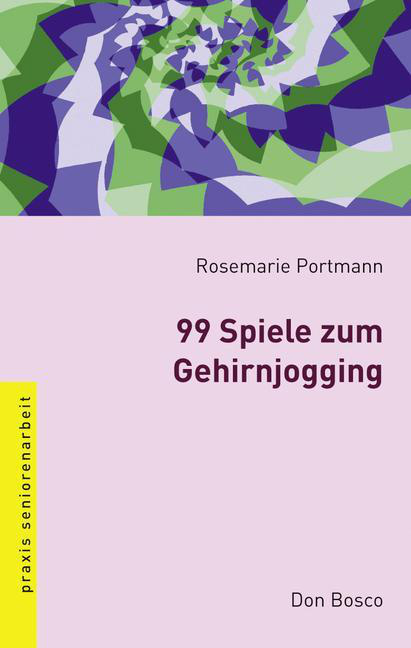 99 Spiele zum Gehirnjogging von Don Bosco Medien