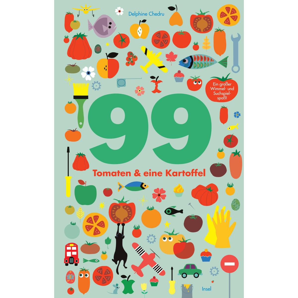99 Tomaten & eine Kartoffel von Insel Verlag GmbH