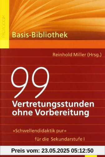 99 Vertretungsstunden ohne Vorbereitung: »Schwellendidaktik pur« für die Sekundarstufe I