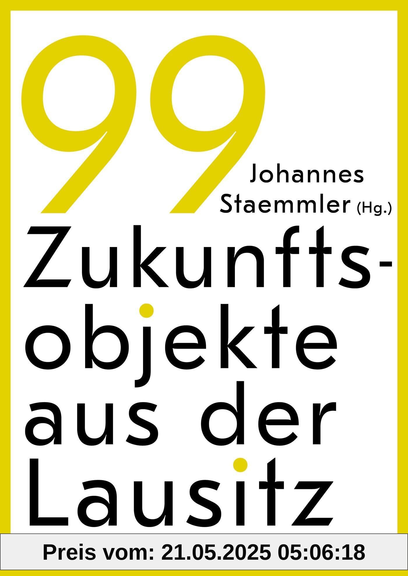 99 Zukunftsobjekte aus der Lausitz