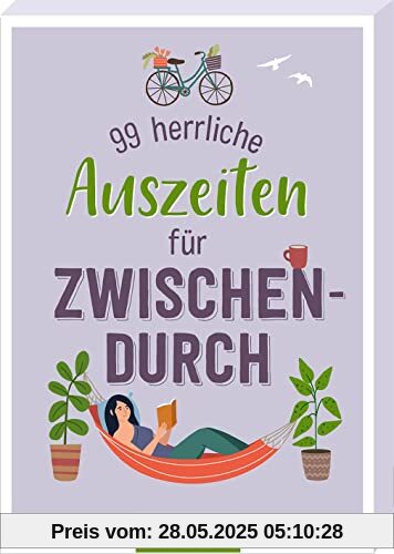 99 herrliche Auszeiten für zwischendurch: Bucket-List-Kärtchen für mehr Entspannung und Achtsamkeit, Geschenk für Freundin