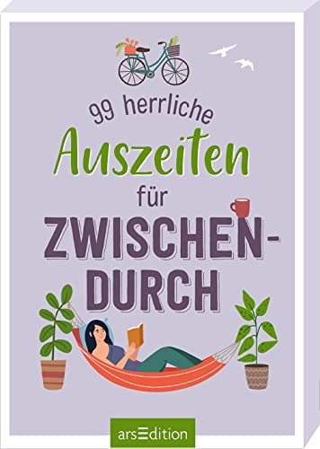 99 herrliche Auszeiten für zwischendurch: Bucket-List-Kärtchen für mehr Entspannung und Achtsamkeit, Geschenk für Freundin von arsEdition GmbH