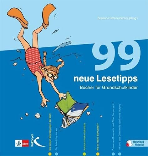 99 neue Lesetipps: Bücher für Grundschulkinder: Bücher für Grundschulkinder. Mit Download-Material. Zugangscode im Buch 99 neue Lesetipps: Bücher für Grundschulkinder: Bücher für Grundschulkinder. Mit Download-Material. Zugangscode im Buch