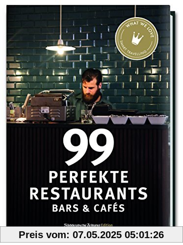 99 perfekte Restaurants, Bars & Cafés