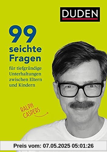 99 seichte Fragen für tiefgründige Unterhaltungen zwischen Eltern und Kindern: Impulse für Kommunikation in der Familie & für Pädagogen: Für die Jahre ab 10