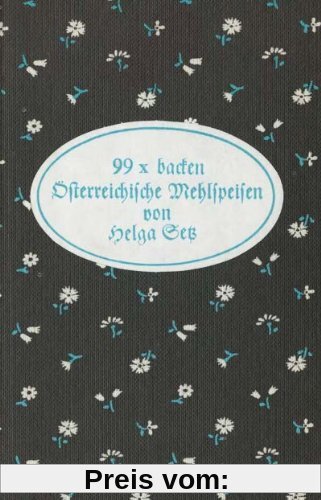 99 x backen: Österreichische Mehlspeisen