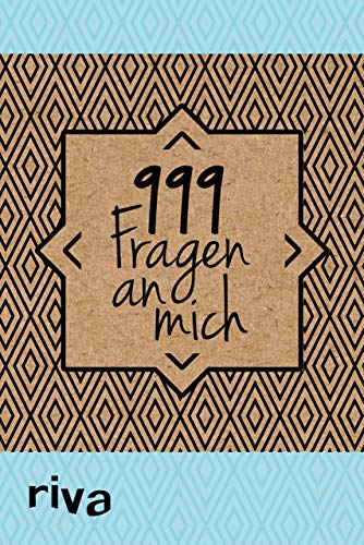 999 Fragen an mich: Ein Ausfüllbuch. Für mehr Selbstreflexion, Achtsamkeit, Glück, Lebensfreude und Selbstliebe. Das perfekte Geschenk für Geburtstag, Weihnachten und zwischendurch