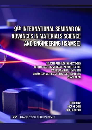 9th International Seminar on Advances in Materials Science and Engineering (ISAMSE) von Trans Tech Publications Ltd