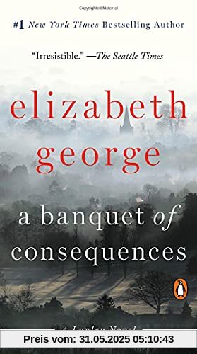 A Banquet of Consequences: A Lynley Novel