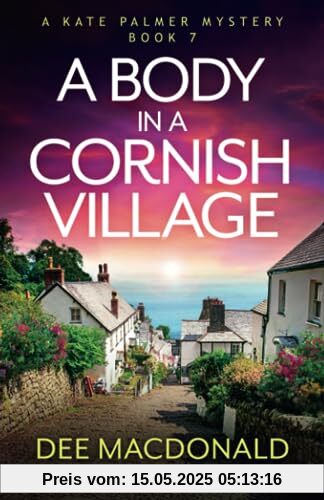 A Body in a Cornish Village: A completely gripping English murder mystery novel (A Kate Palmer Mystery, Band 7)