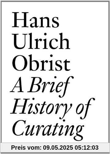A Brief History of Curating (Documents)