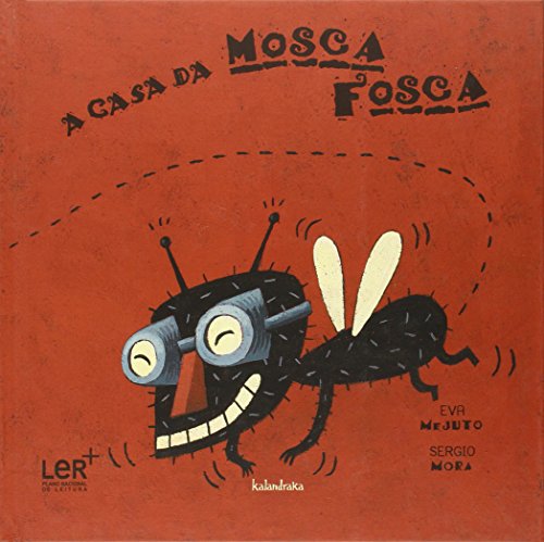 A Casa Da Mosca Fosca von Kalandraka