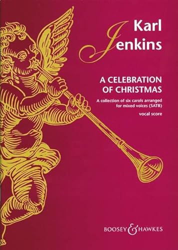 A Celebration of Christmas: A collection of six carols. gemischter Chor (SATB) und Instrumente (Klavier). Klavierauszug.