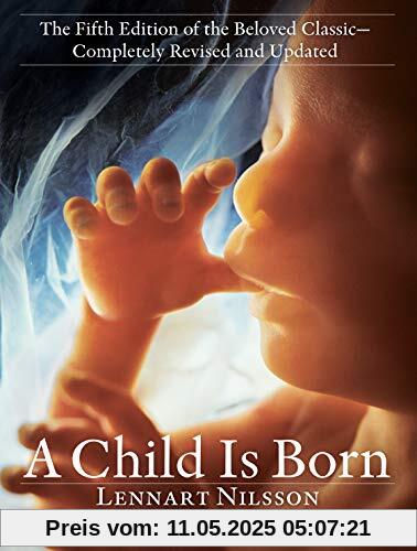 A Child Is Born: The fifth edition of the beloved classic--completely revised and updated