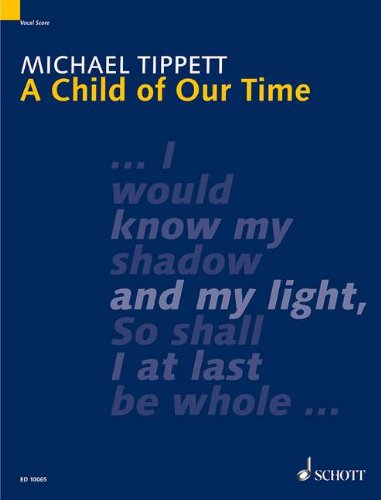 A Child of Our Time: Oratorium. gemischter Chor (SATB/SATB), Soli (SATB) und Orchester. Klavierauszug.