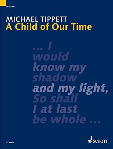 A Child of Our Time: Oratorium. gemischter Chor (SATB/SATB), Soli (SATB) und Orchester. Klavierauszug.