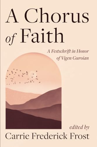 A Chorus of Faith: A Festschrift in Honor of Vigen Guroian von Pickwick Publications