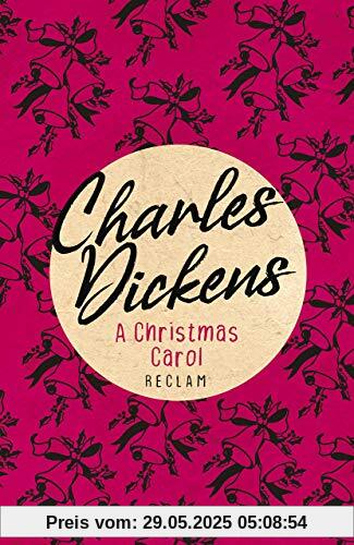 A Christmas Carol: Englischer Text mit deutschen Worterklärungen. B2 (GER) (Reclams Universal-Bibliothek)