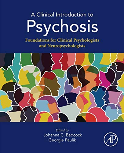 A Clinical Introduction to Psychosis: Foundations for Clinical Psychologists and Neuropsychologists von Academic Press
