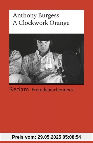 A Clockwork Orange: (Fremdsprachentexte)