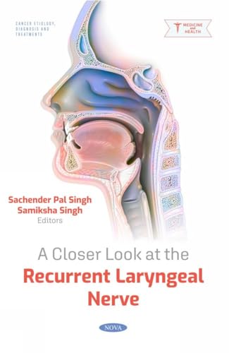 A Closer Look at the Recurrent Laryngeal Nerve (Cancer Etiology, Diagnosis and Treatments) von Nova Medicine and Health