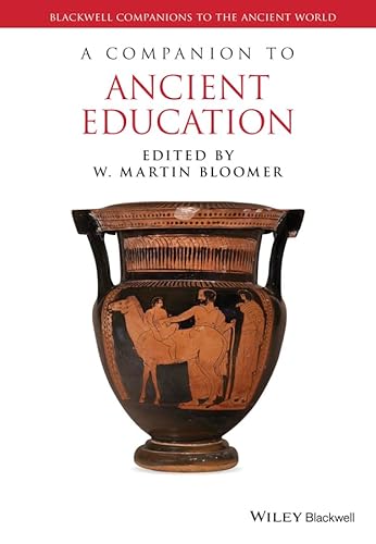 A Companion to Ancient Education (Blackwell Companions to the Ancient World) von Wiley