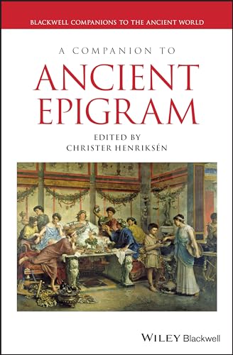 A Companion to Ancient Epigram (Blackwell Companions to the Ancient World) von Wiley-Blackwell