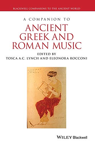A Companion to Ancient Greek and Roman Music (Blackwell Companions to the Ancient World) von Wiley-Blackwell