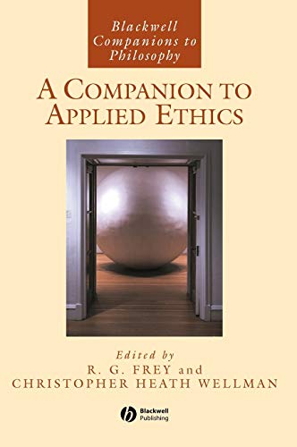 A Companion to Applied Ethics (Blackwell Companions to Philosophy)