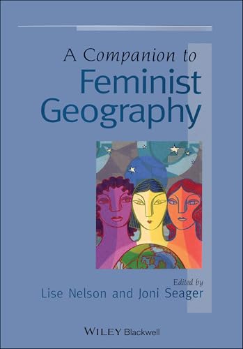 A Companion to Feminist Geography (Wiley Blackwell Companions to Geography) von Wiley-Blackwell