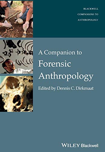 A Companion to Forensic Anthropology (The Blackwell Companions to Anthropology, 16, Band 16)