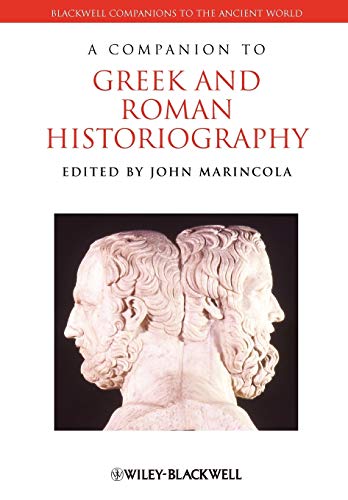 A Companion to Greek Roman Historiography (Blackwell Companions to the Ancient World) von Wiley-Blackwell