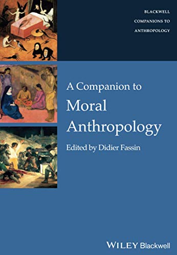 A Companion to Moral Anthropology (Blackwell Companions to Anthropology, Band 20) von Wiley-Blackwell