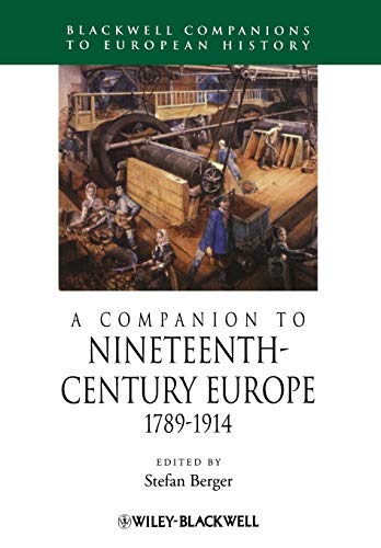 A Companion to Nineteenth-Century Europe 1789-1914 (Blackwell Companions to European History)