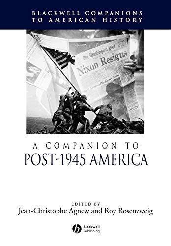 A Companion to Post-1945 America (Blackwell Companions to American History)