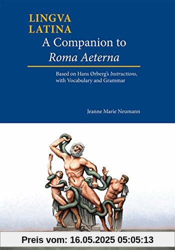A Companion to Roma Aeterna: Based on Hans Orberg's Instructions, with Latin-English Vocabulary (Lingua Latina)