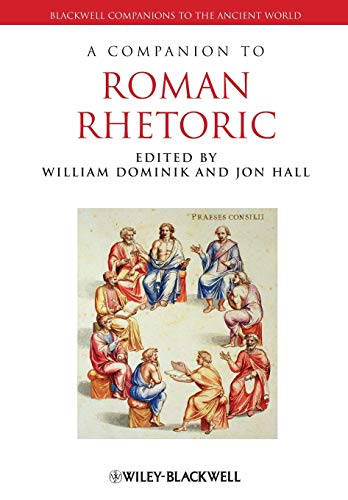 A Companion to Roman Rhetoric (Blackwell Companions to the Ancient World)