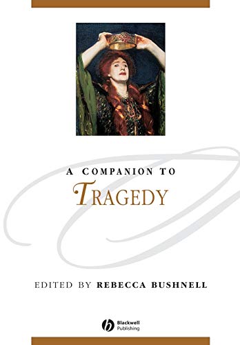A Companion to Tragedy (Blackwell Companions to Literature and Culture)