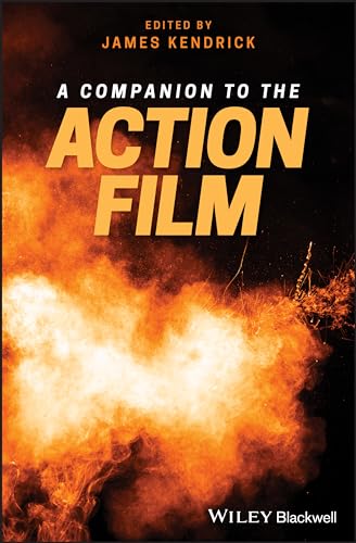 A Companion to the Action Film von Wiley-Blackwell