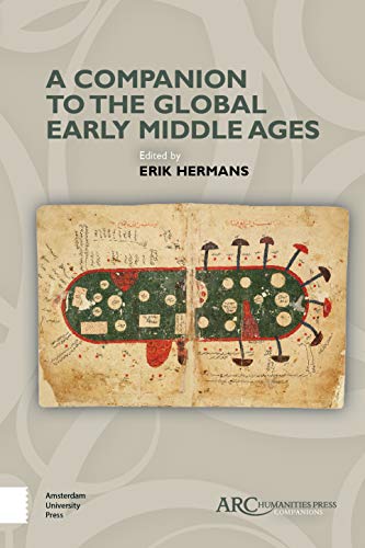 A Companion to the Global Early Middle Ages (Arc Companions) von ARC Humanities Press