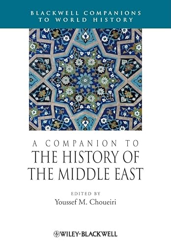 A Companion to the History of the Middle East (Blackwell Companions to World History) von Wiley-Blackwell
