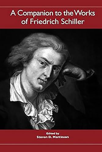 A Companion to the Works of Friedrich Schiller (Studies in German Literature Linguistics and Culture, Band 74)