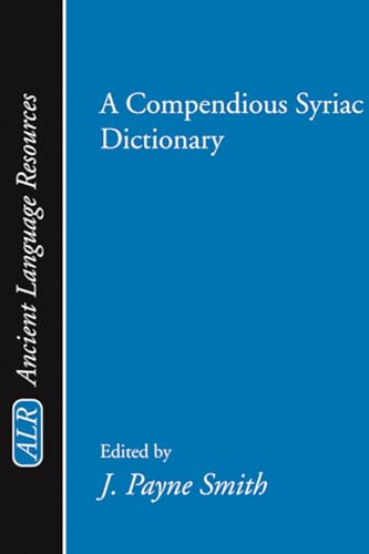 A Compendious Syriac Dictionary (Ancient Language Resources)