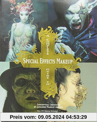 A Complete Guide to Special Effects Makeup (Tokyo Sfx Makeup Workshop)