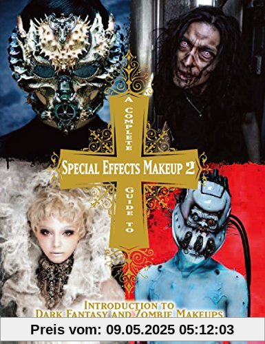 A Complete Guide to Special Effects Makeup - Volume 2: Introduction to Dark Fantasy and Zombie Makeups: Introduction to Fantasy and Zombie Makeups (Tokyo Sfx Makeup Workshop)