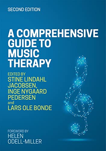 A Comprehensive Guide to Music Therapy, 2nd Edition: Theory, Clinical Practice, Research and Training von Jessica Kingsley Publishers